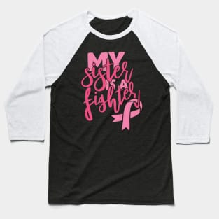 My sister is a fighter Baseball T-Shirt